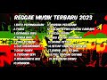 Kumpulan Lagu Pop Indonesia || Cover Reggae 2023 || Ska Indonesia