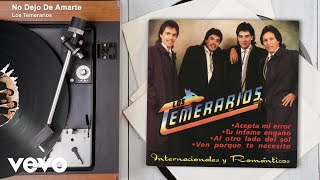 Los Temerarios - No Dejo De Amarte (Audio)