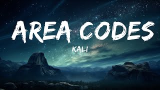 Kali - Area Codes (Lyrics)  | 15p Lyrics/Letra