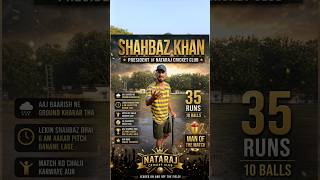 Shahbaz Khan Heroic Effort 💪 | 35 Runs in 10 Balls | Man of the Match | Nataraj Cricket Club#shorts
