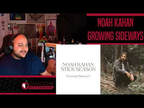 Noah Kahan: Growing Sideways [Reaction] - Growing on Empty
