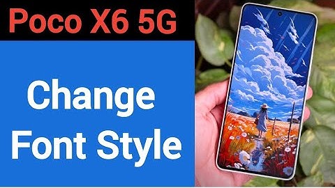 How to change font style, Poco X6 5G me font style change kaise karen