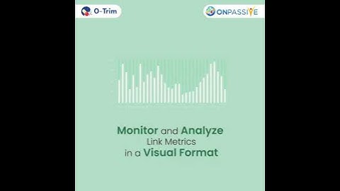 Analyze link metrics using O-Trim with #onpassive