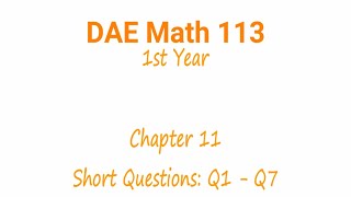 DAE Maths 113 1st Year: Chapter 11 Short Questions (Question 1 - 7)