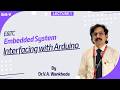 Embedded System Unit 5 Lecture 1 | Interfacing with Arduino | Arduino UNO, NANO, MEGA Explained