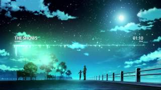 Nightcore - The Shows [Glowbug]