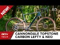 NEW Cannondale Topstone Carbon Lefty & Neo | GCN Tech First Look