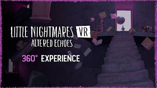 【リトルナイトメア VR Altered Echoes】　360°トレーラー