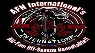 AFN International's All-Fam Off-Season Roundtable!! ALL THINGS ATL, & Fan Speak!!