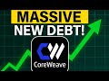 CoreWeave Stock Investors Need to Know THESE New Facts! | CRWV Stock Analysis