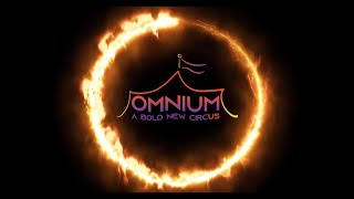 Omnium A Bold New Circus - Your Ticket To Adventure
