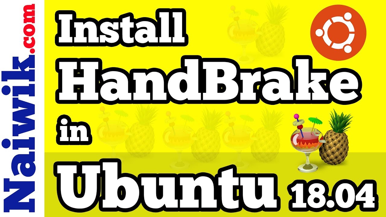 How to install HandBrake in Ubuntu 18.04