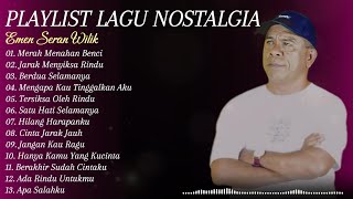 Download lagu PLAYLIST LAGU NOSTALGIA TERBAIK SEPANJANG MASA COVER EMEN SERAN WILIK || Merah Menahan Benci