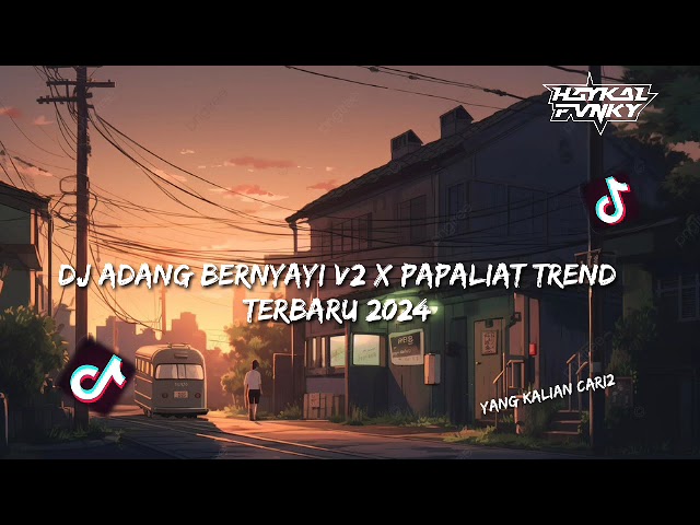 Adang Bernyanyi V2 x Papaliat (Trend Haykal Fvnky) Terbaru Viral 2024 class=