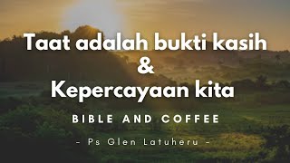 Download Lagu Ps Glen Latuheru : TAAT ADALAH BUKTI KASIH DAN KEPERCAYAAN KITA MP3