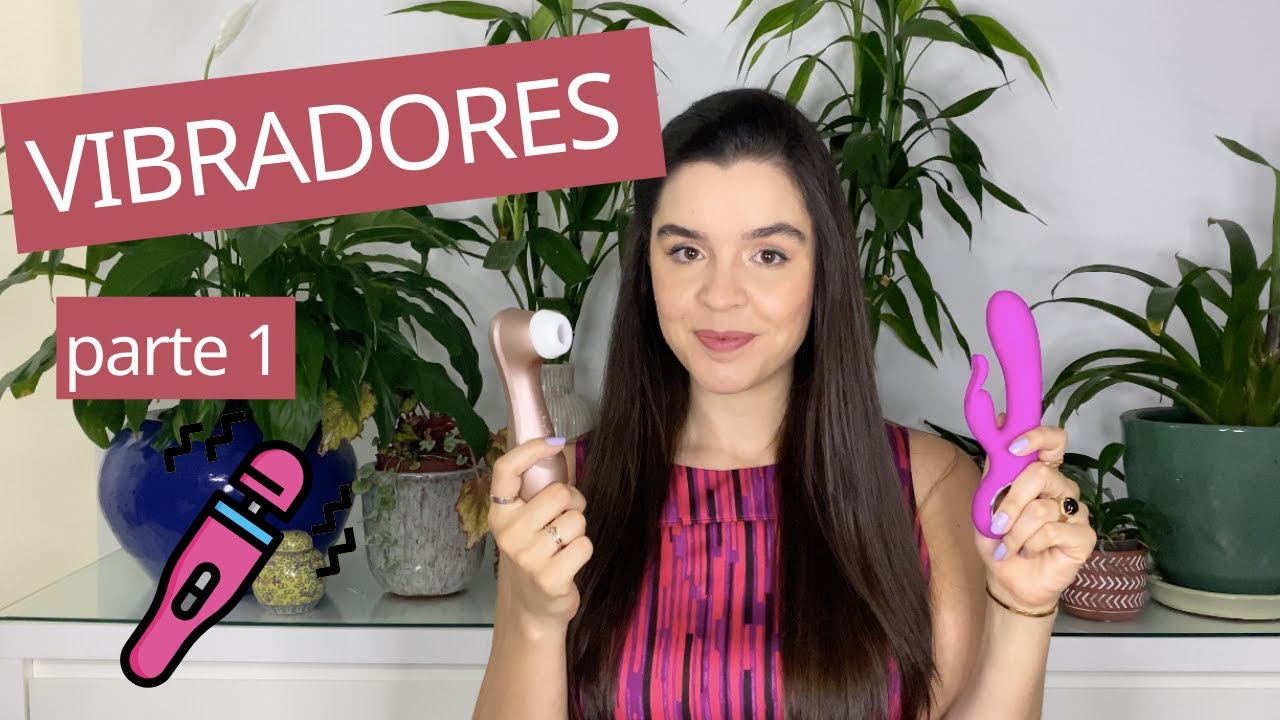 Como escolher um vibrador? Qual é o melhor vibrador? Meu primeiro ...