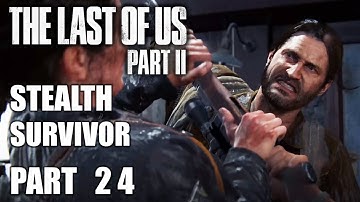 THE LAST OF US PART 2 Stealth Survivor Gameplay Walkthrough Part 24 – Unknown Skilled Sniper