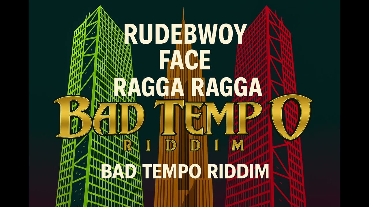 邦楽 RUDE BOY FACE  -  RAGGA RAGGA RUDEBWOY FACE – RAGGA RAGGA｜BAD TEMPO RIDDIM ｜Produced by HEMO +