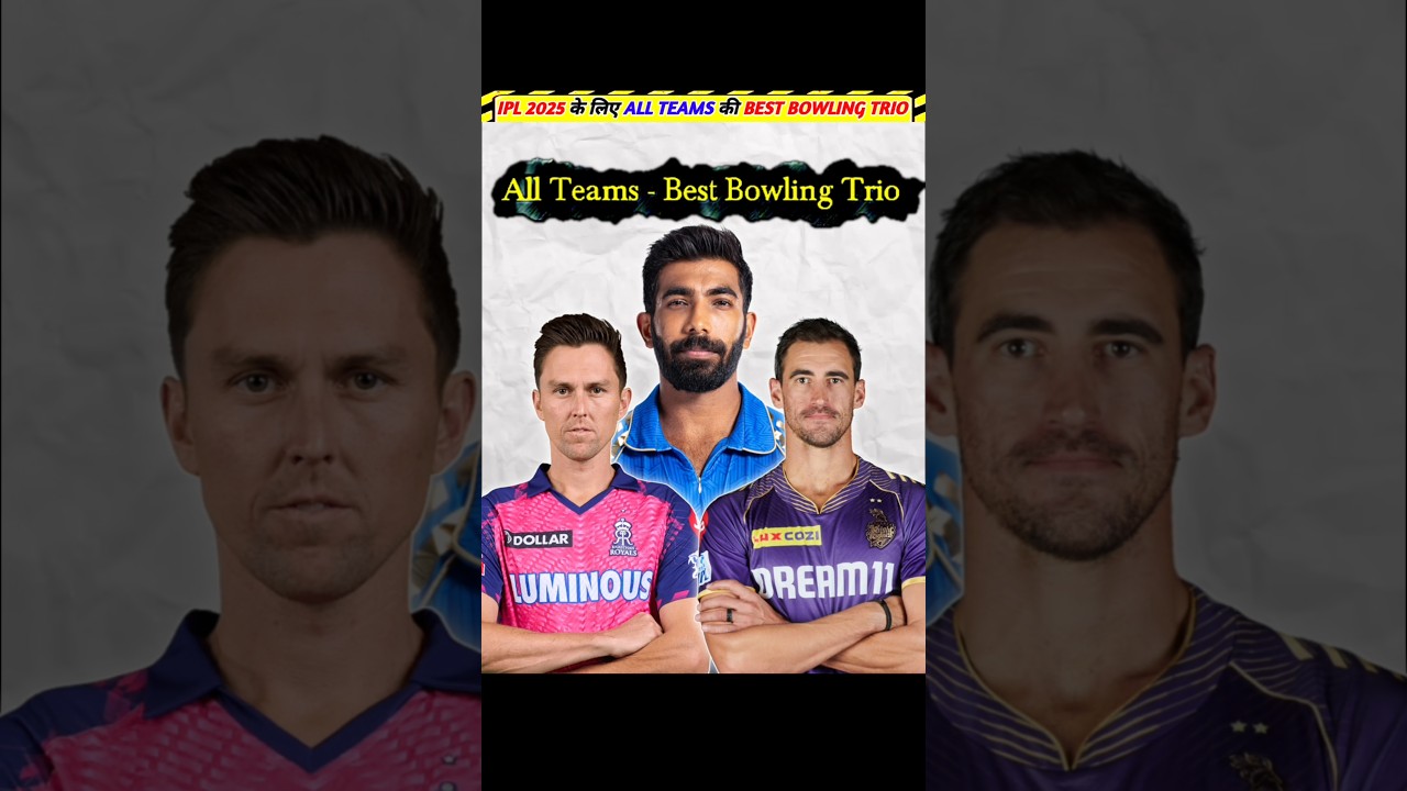All Teams Best Bowling Trio For IPL 2025 🔥
