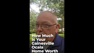 How Much is Your Gainesville Ocala Home Worth