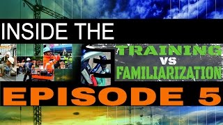 Inside The E Episode 5 Training Vs Familiarization