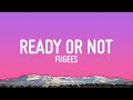 Fugees Ready Or Not Lyrics