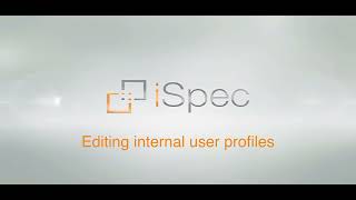 iSpec DMS Training - Administration - Editing internal user profiles