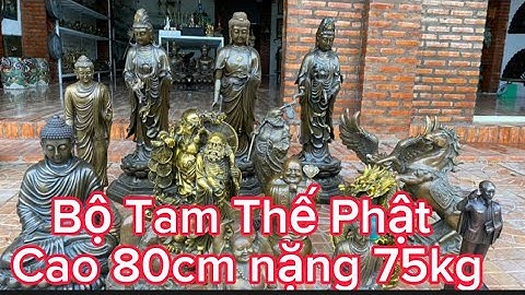 🔴🔴 Bộ Tam Thế Phật Bằng Đồng Nặng 75kg _ Phật Di Lạc _ Bổn Sư Bằng Đồng. #đồcổcầnthơ
