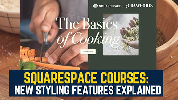 Squarespace Courses New Styling Features Explained