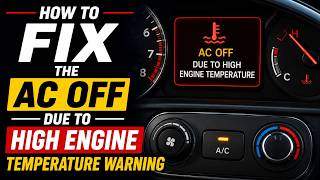 How to Fix the AC Off Due to High Engine Temperature Warning 2026
