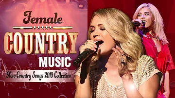 Top Female Country Music 2019 - Best Female Country Songs Of All Time