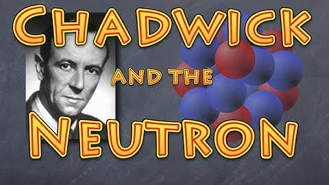 chadwick and the neutron