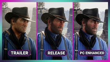 Red Dead Redemption 2 Graphics Comparison - Trailer vs Release vs PC Enhanced