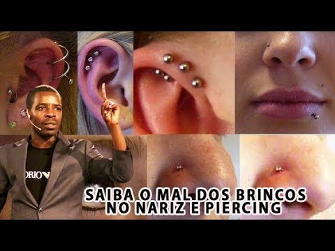 SAIBA O MAL DOS BRINCOS NO NARIZ E PIERCING 16.17.2017  Apóstolo Onório Cutane