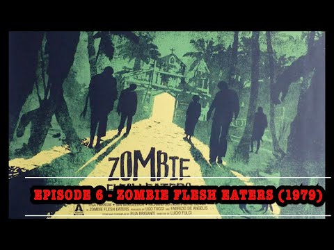 The Nasties: Episode 6 - Zombie Flesh Eaters (1979)