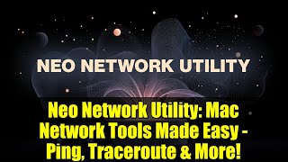 Neo Network Utility: Mac Network Tools Made Easy - Ping, Traceroute & More!