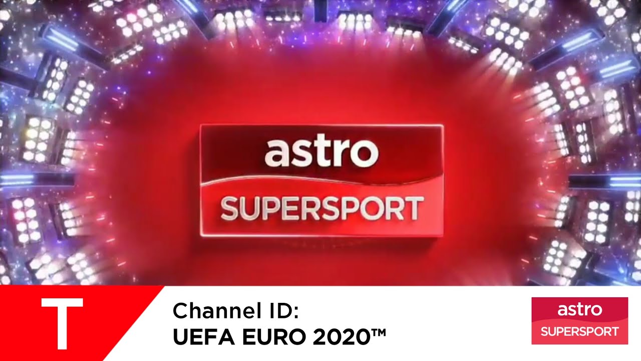 Channel ID: UEFA EURO 2020™ | Astro SuperSport