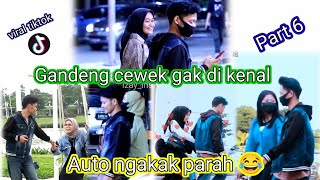 Gandeng cewek gak dikenal part 6