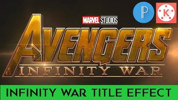 Avengers Infinity War Title Intro Effect Kinemaster Tutorial | Intro (Film Making | VET)
