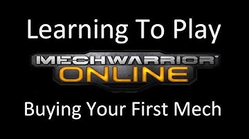 Beginners guide to MWO: Buying your first mech