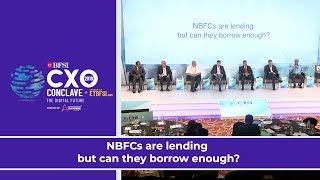 Panel Discussion on NBFCs are lending but can they borrow enough at ETBFSI CXO Conclave 2019