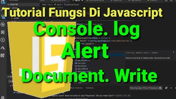 Tutorial Fungsi Pada Javascript (console. Log,  alert,  document. Write) Kelompok 9