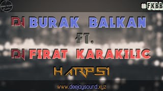 DJ Burak Balkan Ft. DJ Fırat Karakılıç - Harpsi ( Original Mix 2015 ) Resimi