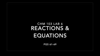 CHM 103 Lab 6: Reactions & Equations
