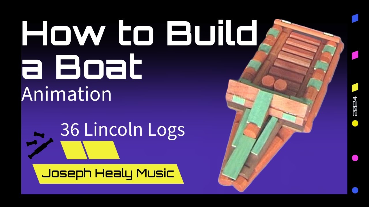 How To Build A Boat (A Lincoln Log Animated Music Video) - Youtube