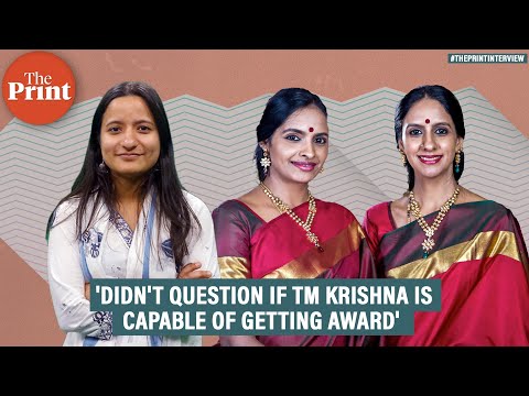 Vocalists Ranjani & Gayatri on TM Krishna award debate, Madras Music Academy & Carnatic Music World