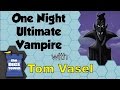 One Night Ultimate Vampire Review - with Tom Vasel - YouTube
