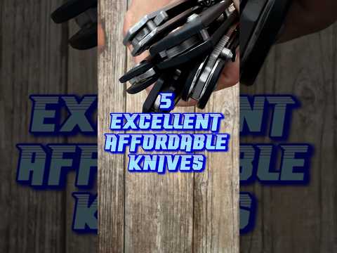 5 Excellent Budget Knives!