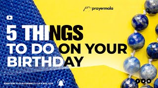 5 things to do on your birthday. (Vedic Astrology)