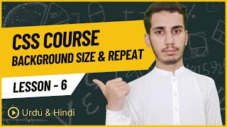 Lec - 06 | Background Size & Repeat - CSS Course in Urdu/Hindi 2024 | PK Tutorials